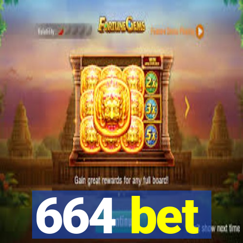 664 bet